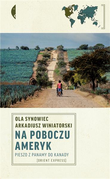 NA POBOCZU AMERYK. PIESZO Z PANAMY DO KANADY