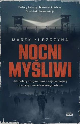 Nocni myśliwi. Jak Polacy zorganizowali najsłynnie