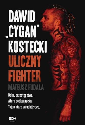 DAWID  CYGAN  KOSTECKI. ULICZNY FIGHTER