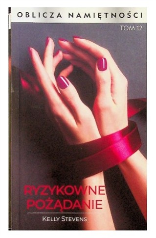 KELLY STEVENS - RYZYKOWNE POŻĄDANIE