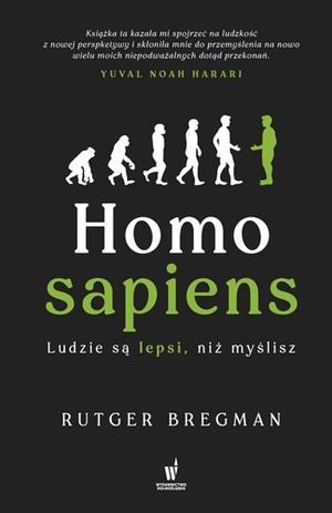 HOMO SAPIENS. LUDZIE SĄ LEPSI, NIŻ MYŚLISZ