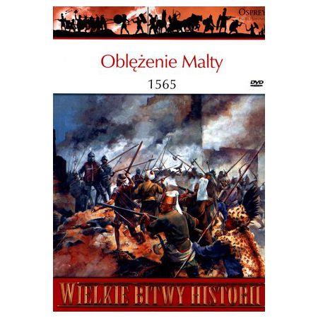 OBLĘŻENIE MALTY 1565. WIELKIE BITWY HISTORII.