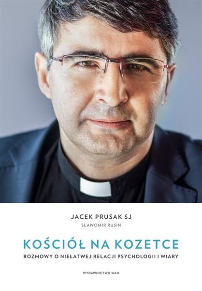 KOŚCIÓŁ NA KOZETCE. ROZMOWY O NIEŁATWEJ RELACJI PS