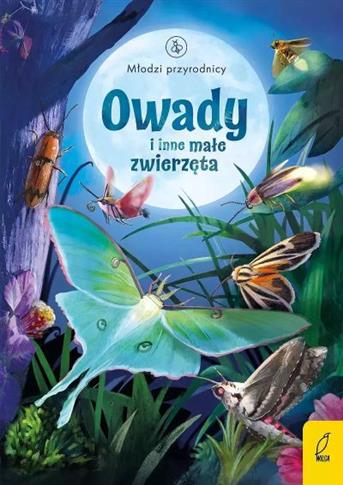 MŁODZI PRZYRODNICY. OWADY I INNE MAŁE ZWIERZĘTA