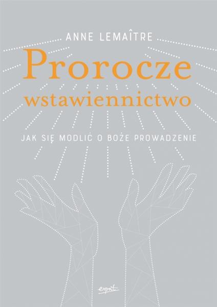 PROROCZE WSTAWIENNICTWO. JAK SIĘ MODLIĆ O BOŻE