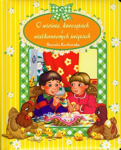 O wiośnie, kurczętach I wielkanocnych świetach