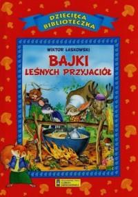 Dziecięca Biblioteczka. Bajki leśnych przyjaciół