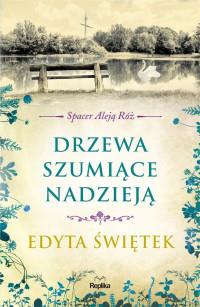 DRZEWA SZUMIĄCE NADZIEJĄ SPACER ALEJĄ RÓŻ T3