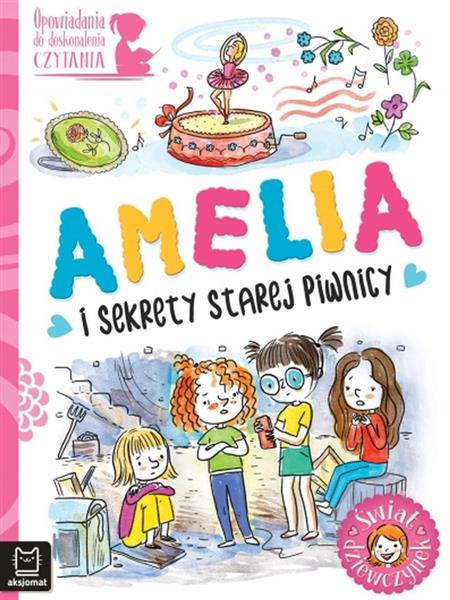 AMELIA I SEKRETY STAREJ PIWNICY. OPOWIADANIA DO DO