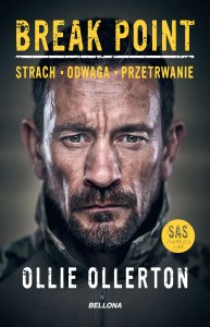 Break Point. Żołnierz Sił specjalnych o sile, odwadze i przetrwaniu