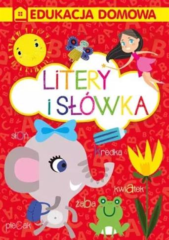 EDUKACJA DOMOWA. LITERKI I SŁÓWKA