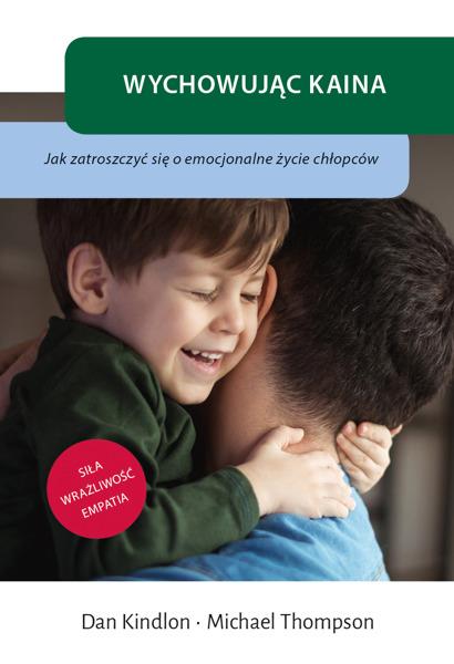 Wychowując Kaina. Jak zatroszczyć się o emocjonaln