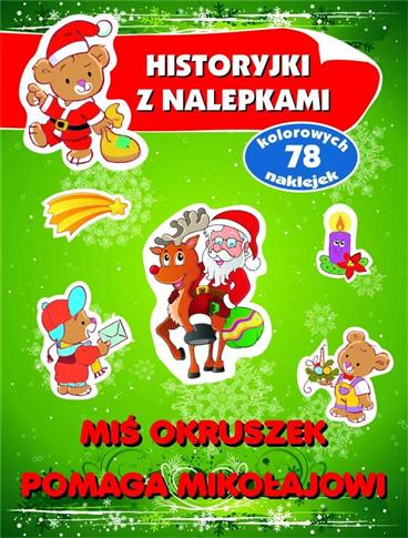 Miś Okruszek pomaga Mikołajowi. Historyjki z nalep