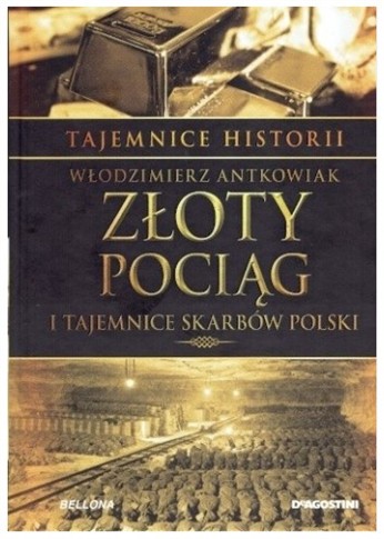 ZŁOTY POCIĄG I TAJEMNICE SKARBÓW POLSKI
