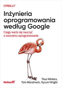 Inżynieria oprogramowania według Google. Czego warto się nauczyć o tworzeniu oprogramowania