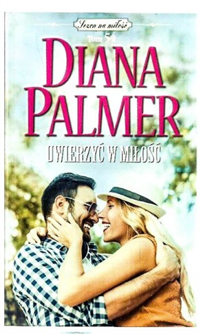 UWIERZYĆ W MIŁOŚĆ DIANA PALMER