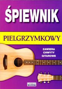 ŚPIEWNIK PIELGRZYMKOWY ZAWIERA CHWYTY GITAR
