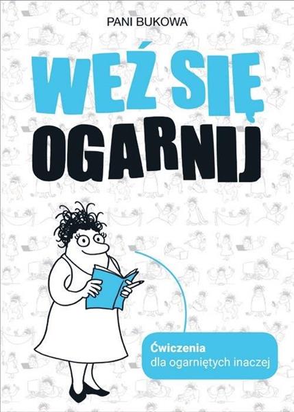 WEŹ SIĘ OGARNIJ