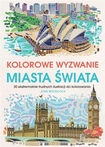 KOLOROWE WYZWANIA. MIASTA ŚWIATA. 30 EKSTREMALNIE