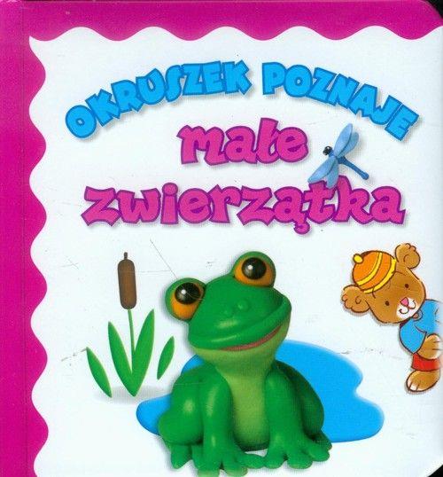 OKRUSZEK POZNAJE MAŁE ZWIERZĄTKA