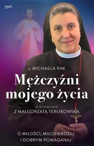 Mężczyźni mojego życia. O miłości, miłosierdziu