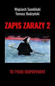 ZAPIS ZARAZY. TOM 2. TO TYLKO EKSPERYMENT