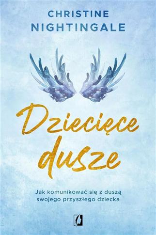 Dziecięce dusze. Jak komunikować się z duszą swoje