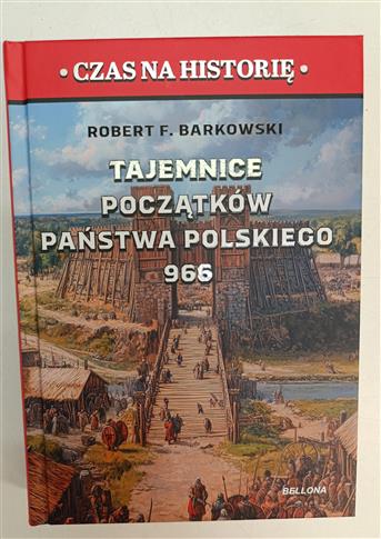 TAJEMINICE POCZĄTKÓW PAŃSTAWA POLSKIEGO 966