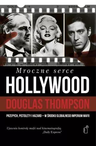 Mroczne serce Hollywood Przepych, pistolety i haza