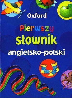 OXFORD. PIERWSZY SŁOWNIK ANGIELSKO - POLSKI.