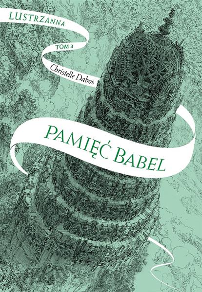 LUSTRZANNA. TOM 3. PAMIĘĆ BABEL