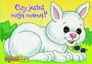 CZY JESTEŚ MOJĄ MAMĄ? POGŁASZCZ MNIE!