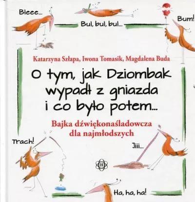 O tym, jak Dziombak wypadł z gniazda i co było...O