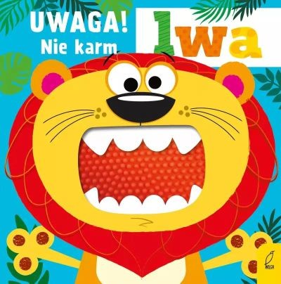 UWAGA! NIE KARM LWA