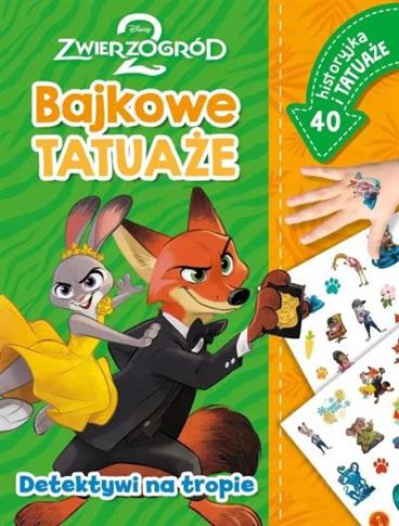 DETEKTYWI NA TROPIE. BAJKOWE TATUAŻE. DISNEY ZWIER