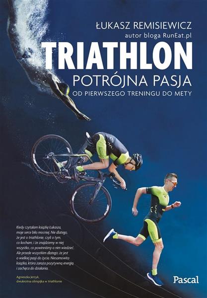 TRIATLON POTRÓJNA PASJA OD PIERWSZEGO TRENINGU