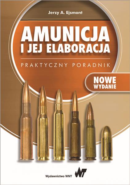 AMUNICJA I JEJ ELABORACJA. PRAKTYCZNY PORADNIK