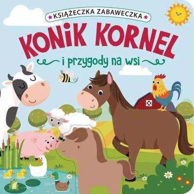 KSIĘŻNICZK ZABAWECZKA. KONIK KORNEL I PRZYGODY NA