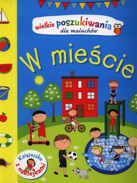 W MIEŚCIE. WIELKIE POSZUKIWANIA DLA MALUCHÓW