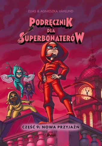 PODRĘCZNIK DLA SUPERBOHATERÓW. CZĘŚĆ 9: NOWA