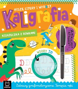 Piszę litery i wyrazy. Kaligrafia. Znikający atrament. Wzory 3D. Zabawy grafomotoryczne. Terapia ręki. Książka z rowkami