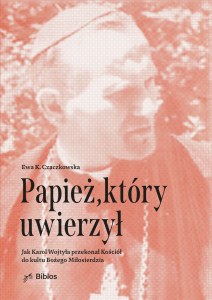 Papież, który uwierzył. Jak Karol Wojtyła przekonał Kościół do kultu Bożego Miłosierdzia