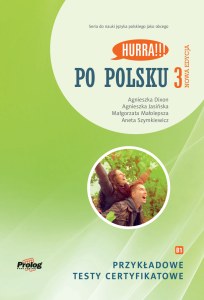 HURRA!!! PO POLSKU 3 Przykładowe testy certyfikatowe  B1. Nowa Edycja