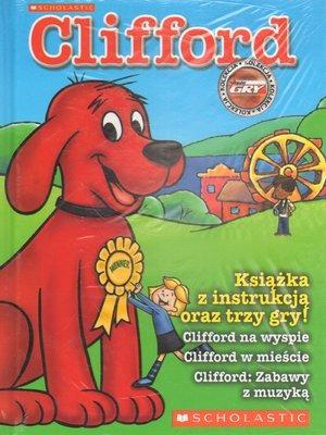 Clifford. Książka z instrukcją oraz 3 gry
