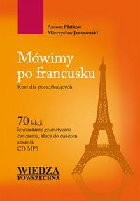 MÓWIMY PO FRANCUSKU. KURS DLA POCZĄTKUJĄCYCH + CD