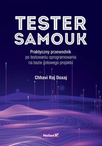 Tester samouk. Praktyczny przewodnik po testowaniu oprogramowania na bazie gotowego projektu