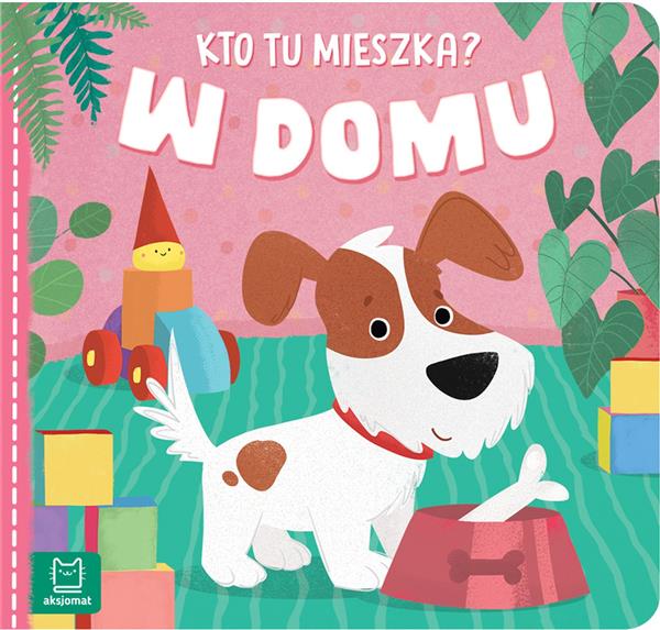 KTO TU MIESZKA? W DOMU