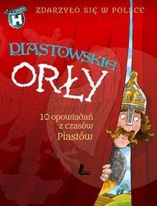 PIASTOWSKIE ORŁY ZDARZYŁO SIĘ W POLSCE
