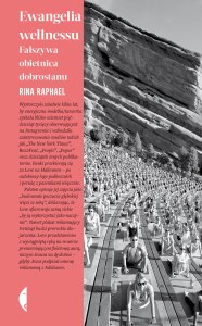 Ewangelia wellnessu. Fałszywa obietnica dobrostanu