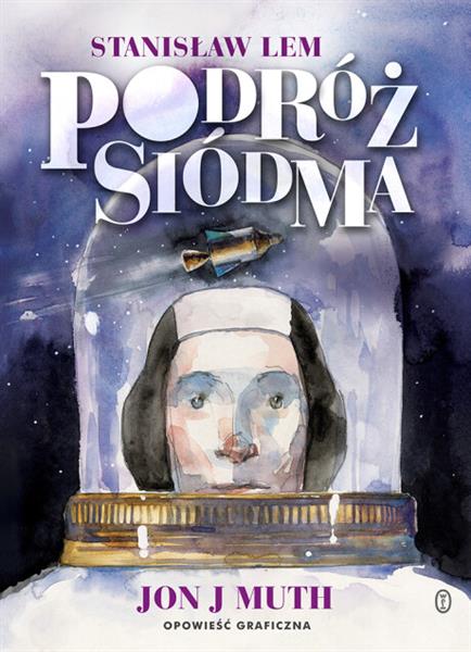 PODRÓŻ SIÓDMA. OPOWIEŚĆ GRAFICZNA